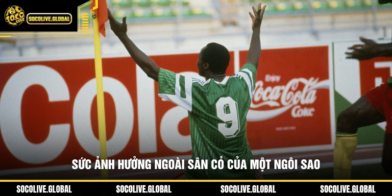 Sức ảnh hưởng ngoài sân cỏ của một ngôi sao